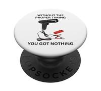 Without the proper timing you got nothing Mechanic Garage PopSockets Adhesive PopGrip