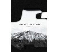 Without the Recipe: Reflections from Traveling the World Alone at 23