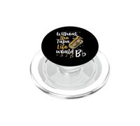 Without The Tuba Life Would B Flat Music Pun PopSockets PopGrip for MagSafe
