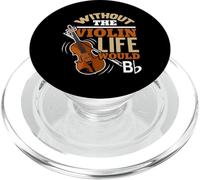 Without The Violin Life Would B Flat - Funny Musical PopSockets PopGrip for MagSafe