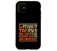Without Trucks Hungry Naked Homeless Trucker Case for iPhone 11