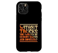 Without Trucks Hungry Naked Homeless Trucker Case for iPhone 11 Pro