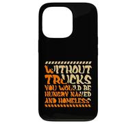 Without Trucks Hungry Naked Homeless Trucker Case for iPhone 13 Pro