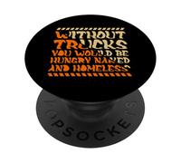 Without Trucks Hungry Naked Homeless Trucker PopSockets Adhesive PopGrip