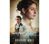 Without Undue Pride: A Variation of Jane Austen's Pride and Prejudice