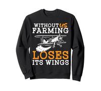 Without Us Farming Loses Its Wings Spray Plane Aviation Sweatshirt