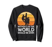 Without Us The World Would Be Dark Power Lineman Sweatshirt