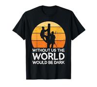 Without Us The World Would Be Dark Power Lineman T-Shirt