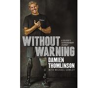 Without Warning: a Soldier's Extraordinary Journey