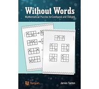 Without Words: Mathematical Puzzles to Confound and Delight