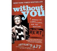 Without You: A Memoir of Love, Loss, and the Musical Rent