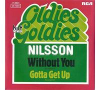Without You/Gotta Get Up (7" Vinyl Single)(Oldies but Goldies)(RCA Victor 74-0604)