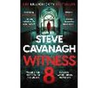 Witness 8: The acclaimed Eddie Flynn thriller from the Top Five Sunday Times bestseller