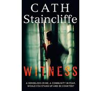 Witness: A compelling, thought-provoking crime thriller, which asks if you would bear witness, no matter how high the cost?