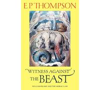 Witness Against the Beast: William Blake and the Moral Law