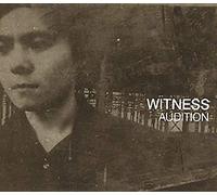 Witness - Audition