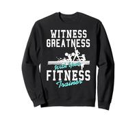 Witness Greatness With Your Fitness Trainer Sweatshirt