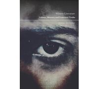 Witness Literature : Culture, Memory and Contested Truths