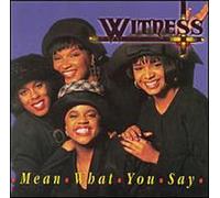 Witness - Mean What You Say