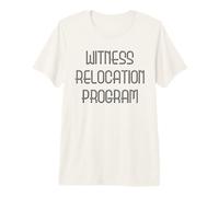 Witness Relocation Program Premium T-Shirt