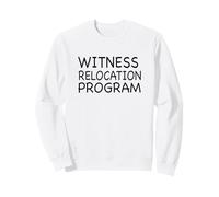 Witness Relocation Program Sweatshirt