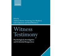 Witness Testimony: Psychological, Investigative and Evidential Perspectives