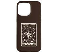 Witness The Power Of My Face Card Tarot Horoscope Beauty Pun Case for iPhone 15 Pro Max