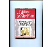 WITNESS THE RESTORATION: SMITH FAMILY ARTIFACTS