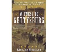 Witness to Gettysburg: Inside the Battle That Changed the Course of the Civil War, 2021 Edition
