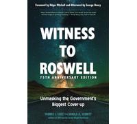 Witness to Roswell, 75th Anniversary Edition : Unmasking the Government's Biggest Cover-up