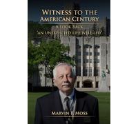 Witness to the American Century: A Look Back "An Unexpected Life Well Led"