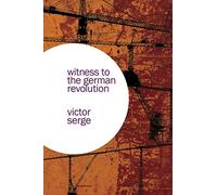 Witness to the German Revolution: Writings from Germany 1923