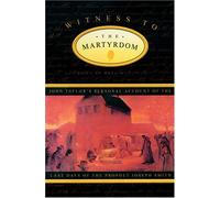 Witness to the Martyrdom: John Taylor's Personal Account of the Last Days of the Prophet Joseph Smith
