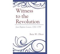 Witness to the Revolution: Jean-Baptiste Louvet, 1760-1797