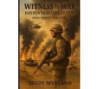 Witness to War: Hayden in Desert Storm: BOOK TWELVE (1990-1991) (Witness to War - The Hayden Carter Chronicles)