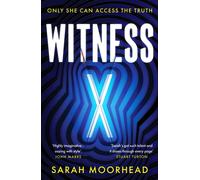 Witness X : A totally gripping speculative crime thriller