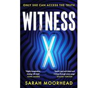 Witness X: A totally gripping speculative crime thriller