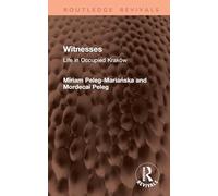Witnesses: Life in Occupied Kraków (Routledge Revivals)