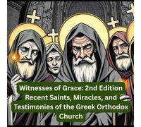 Witnesses of Grace: Part 2 Recent Saints, of the Greek Orthodox Church: Saint Nectarios and Saint Joseph the Hesychast by Stavros (Witnesses of Grace: ... and Testimonies of the Greek Orthodox Church)