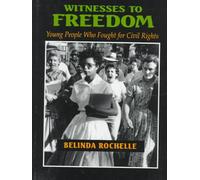 Witnesses to Freedom: Young People Who Fought For Civil Rights