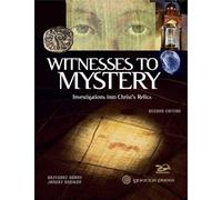 Witnesses to Mystery: Investigations into Christ's Relics