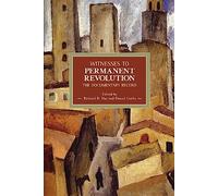 Witnesses to Permanent Revolution: The Documentary Record (Historical Materialism)