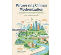Witnessing China’s Modernization: Understanding people-centered philosophy, quality of life and overall well-being improvement from global perspectives