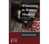 Witnessing to Western Muslims: A Worldview Approach to Sharing Faith (Latimer Briefings)