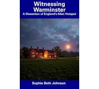 Witnessing Warminster: A Dissection of England’s Alien Hotspot