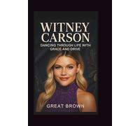 Witney Carson: Dancing Through Life With Grace and Drive