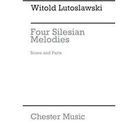 WITOLD LUTOSLAWSKI: 4 SILESIAN MELODIES