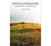 Witold Lutoslawski: Strawchain & Other Songs