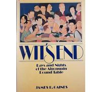 Wit's End: Days and Nights of the Algonquin Round Table