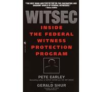 Witsec: Inside the Federal Witness Protection Program by Pete Earley (2003-04-01)
